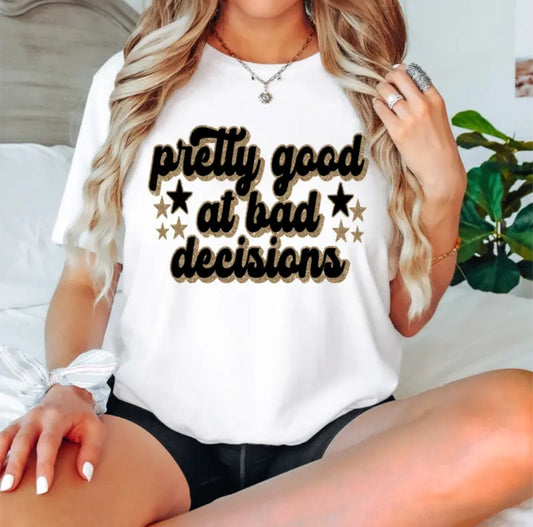 Pretty Good At Bad Decisions Sweatshirt